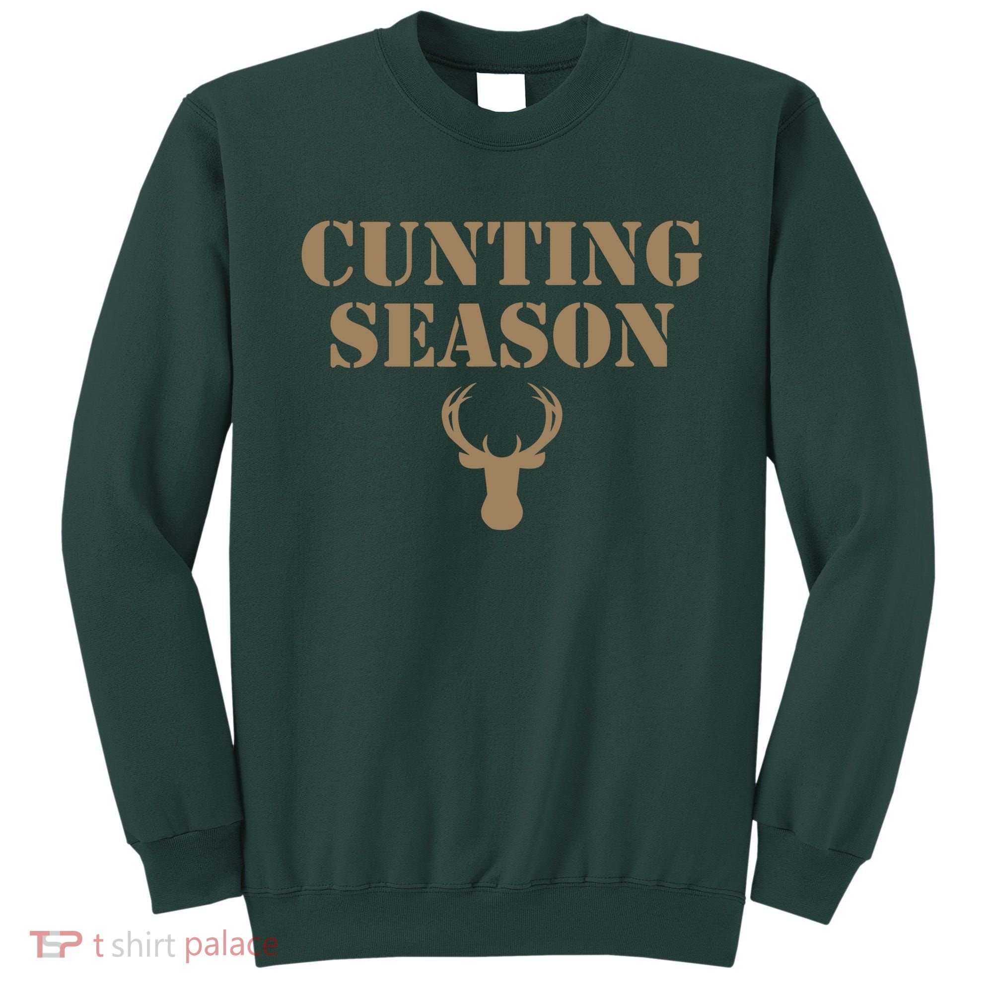 Cunting Season Hunting Season Deer Hunting Sweatshirt