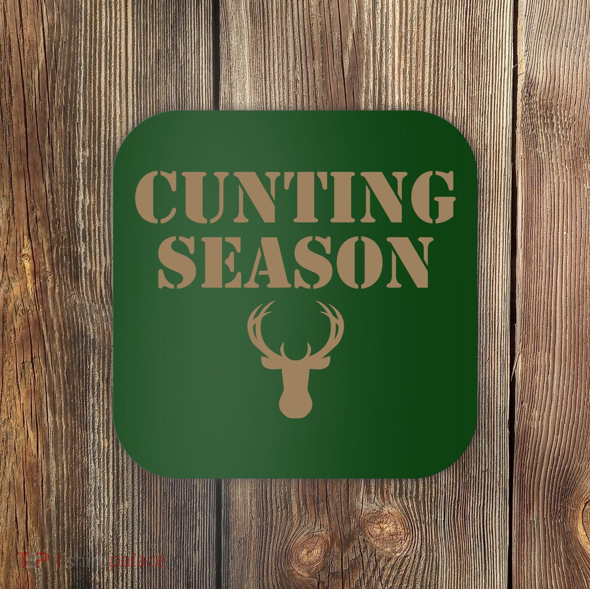 Cunting Season Hunting Season Deer Hunting Coaster
