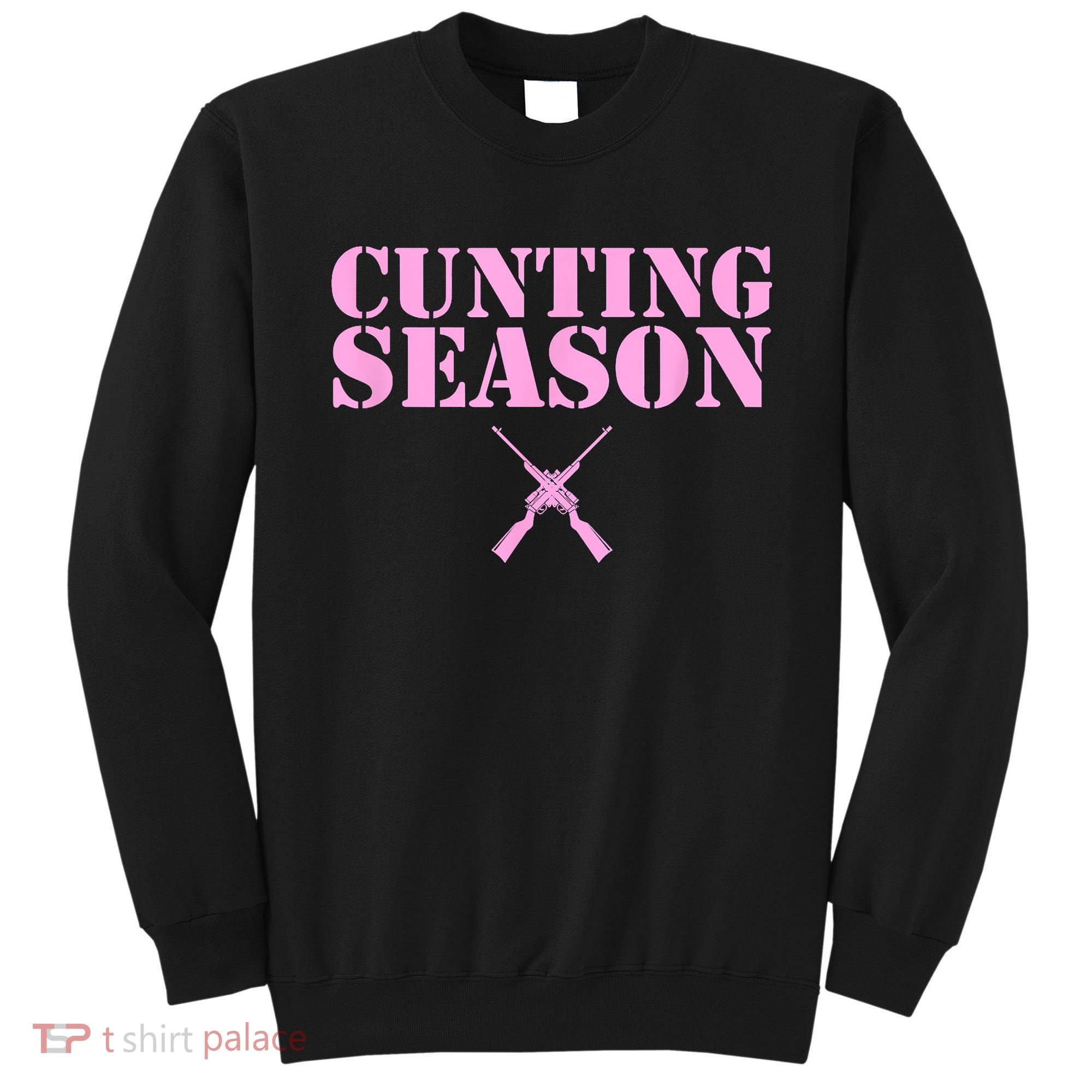 Cunting Season Hunting Counting Season Funny Sweatshirt