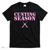 Cunting Season Hunting Counting Season Funny T-Shirt thumb 0