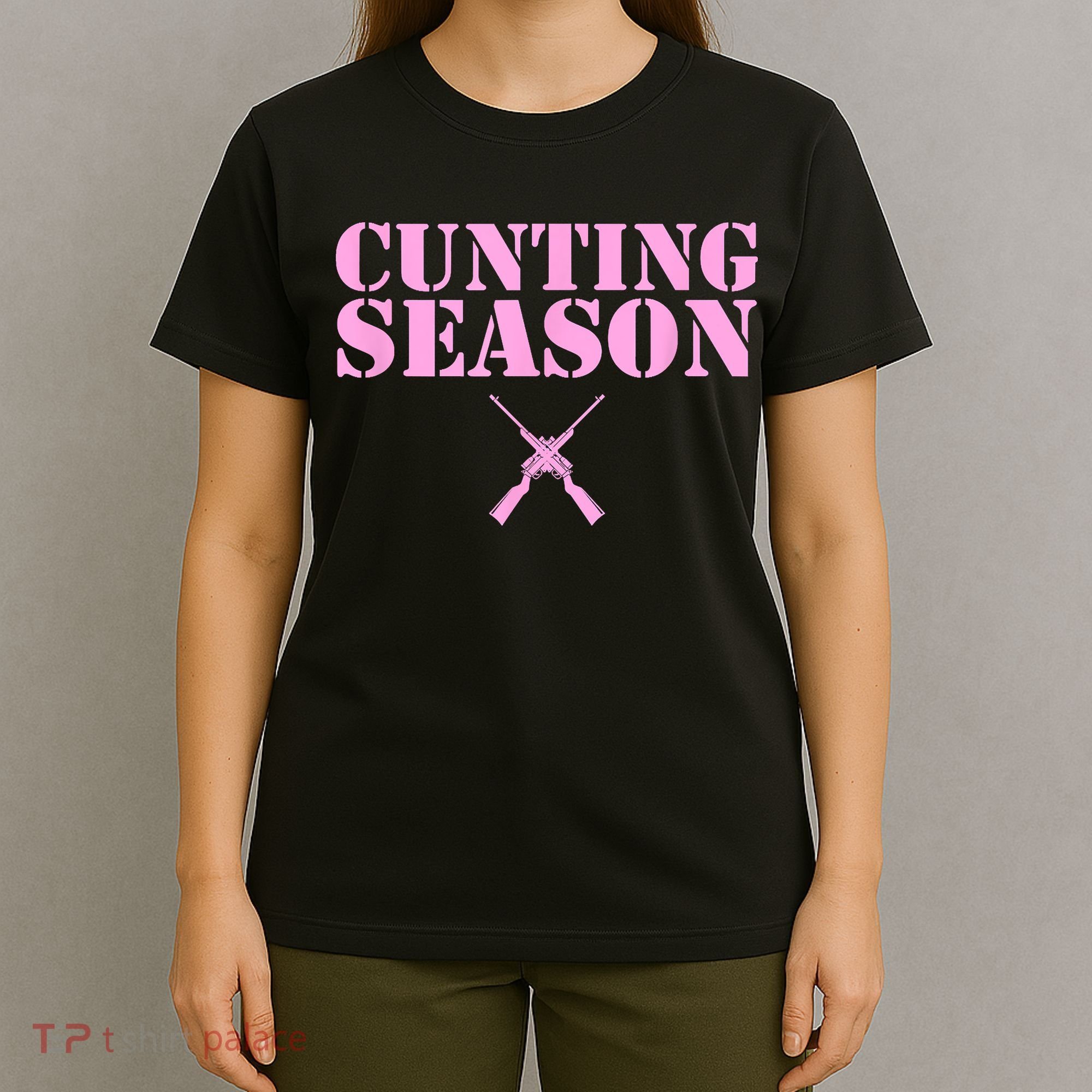 Cunting Season Hunting Counting Season Funny T-Shirt