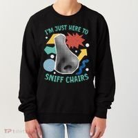 Chair Sniffer IM Just Here To Sniff Chairs Meme Humor Women's Sweatshirt thumb 0