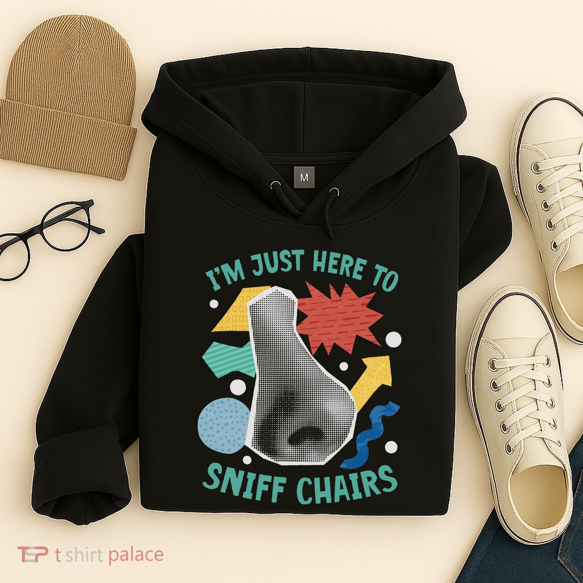 Chair Sniffer IM Just Here To Sniff Chairs Meme Humor Hoodie