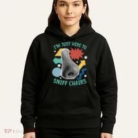 Chair Sniffer IM Just Here To Sniff Chairs Meme Humor Hoodie thumb 5