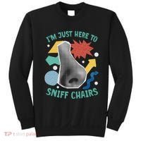 Chair Sniffer IM Just Here To Sniff Chairs Meme Humor Sweatshirt thumb 0