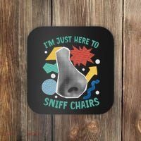 Chair Sniffer IM Just Here To Sniff Chairs Meme Humor Coaster thumb 0