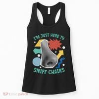 Chair Sniffer IM Just Here To Sniff Chairs Meme Humor Women's Tank Top thumb 0
