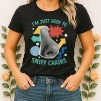 Chair Sniffer IM Just Here To Sniff Chairs Meme Humor Women's T-Shirt thumb 2