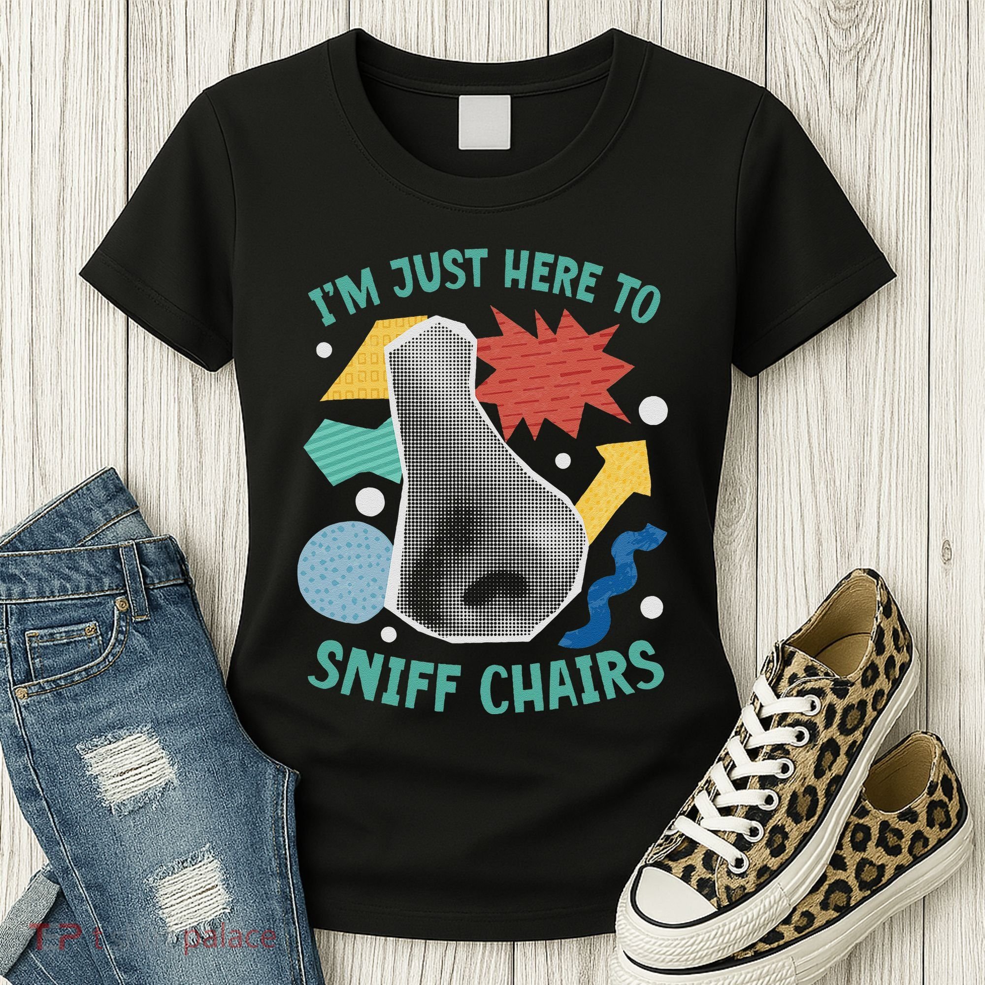 Chair Sniffer IM Just Here To Sniff Chairs Meme Humor Women's T-Shirt