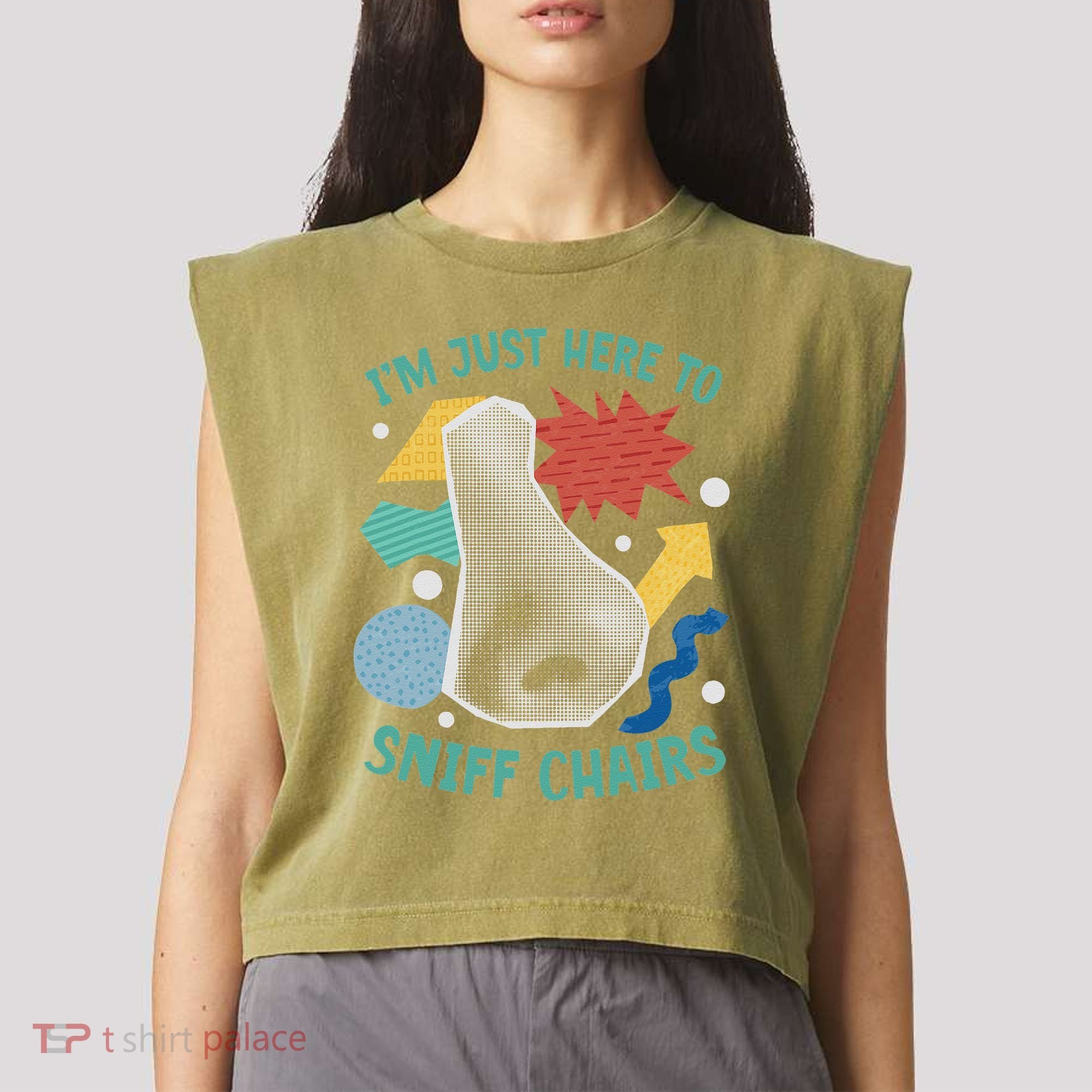 Chair Sniffer IM Just Here To Sniff Chairs Meme Humor Garment-Dyed Women's Muscle Tee