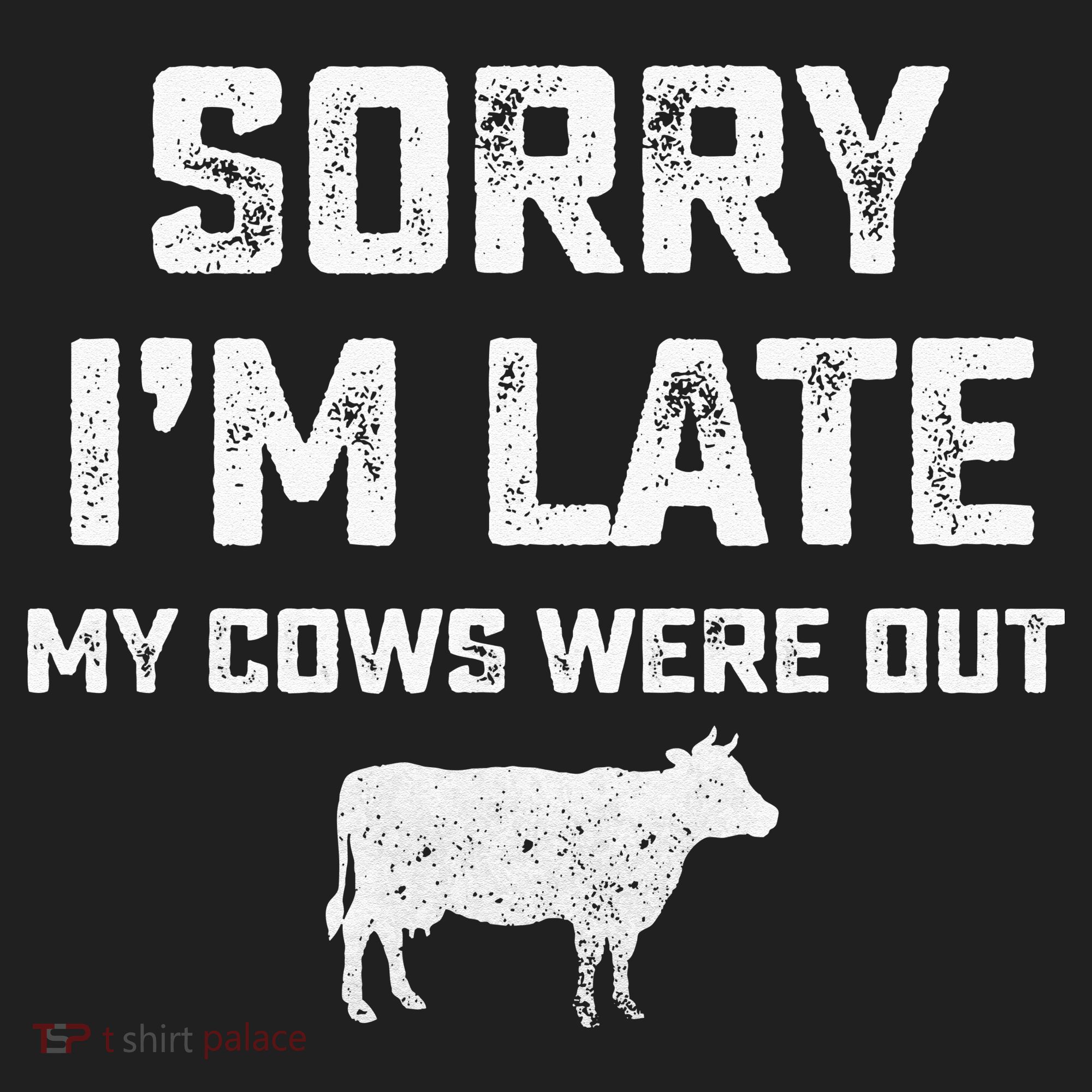 Cow sorry i'm late my cows were out Tumbler