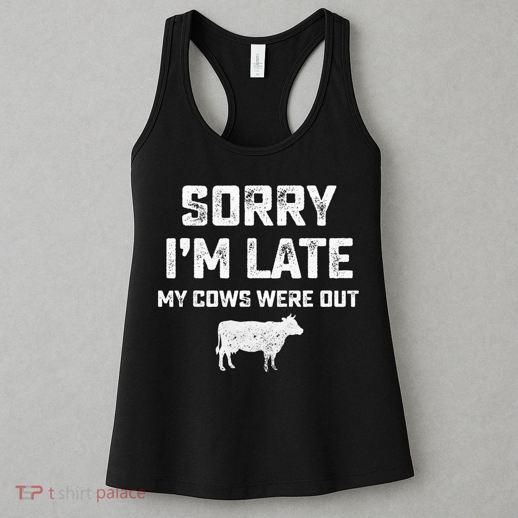 Cow sorry i'm late my cows were out Women's Tank Top