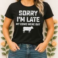 Cow sorry i'm late my cows were out Women's T-Shirt thumb 2