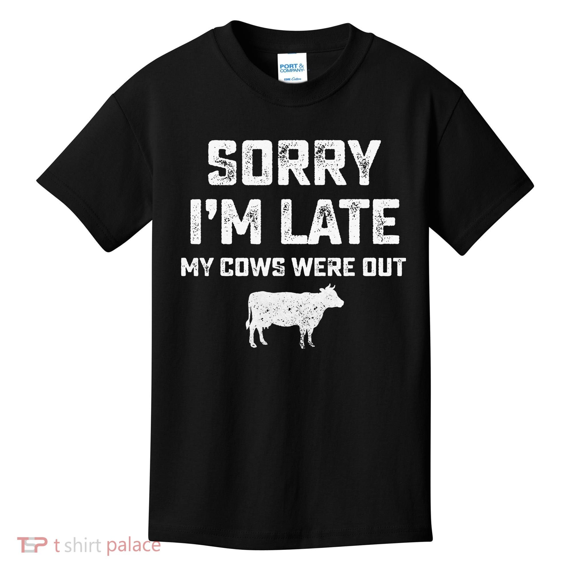 Cow sorry i'm late my cows were out Kids T-Shirt