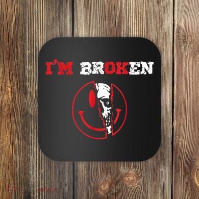 Confused Smile I'm Broken Invisible Illness I'm OK Broken Coaster