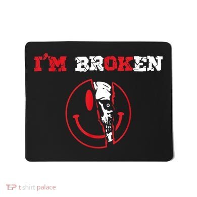Confused Smile I'm Broken Invisible Illness I'm OK Broken Mousepad