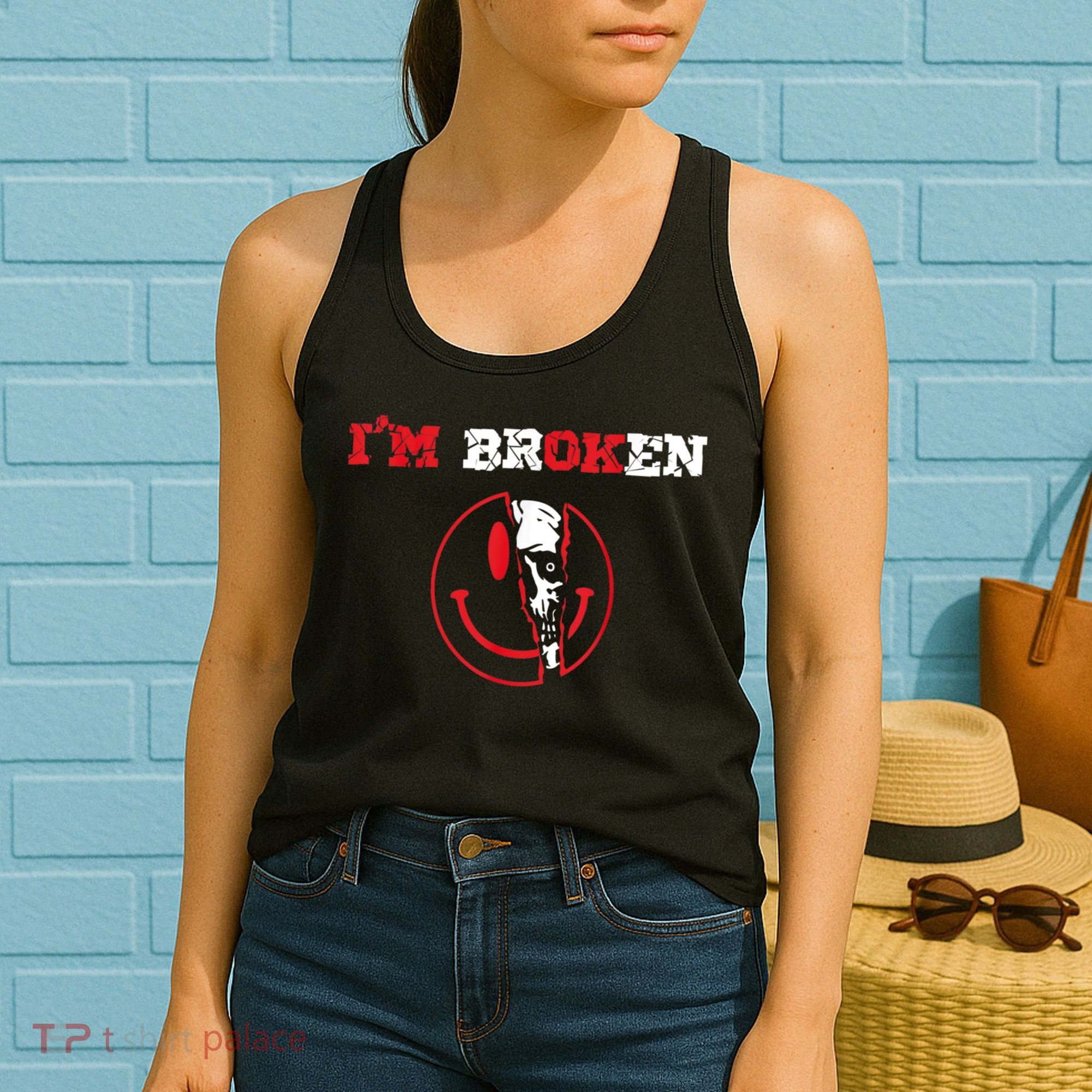 Confused Smile I'm Broken Invisible Illness I'm OK Broken Women's Tank Top