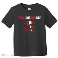 Confused Smile I'm Broken Invisible Illness I'm OK Broken Toddler T-Shirt thumb 0