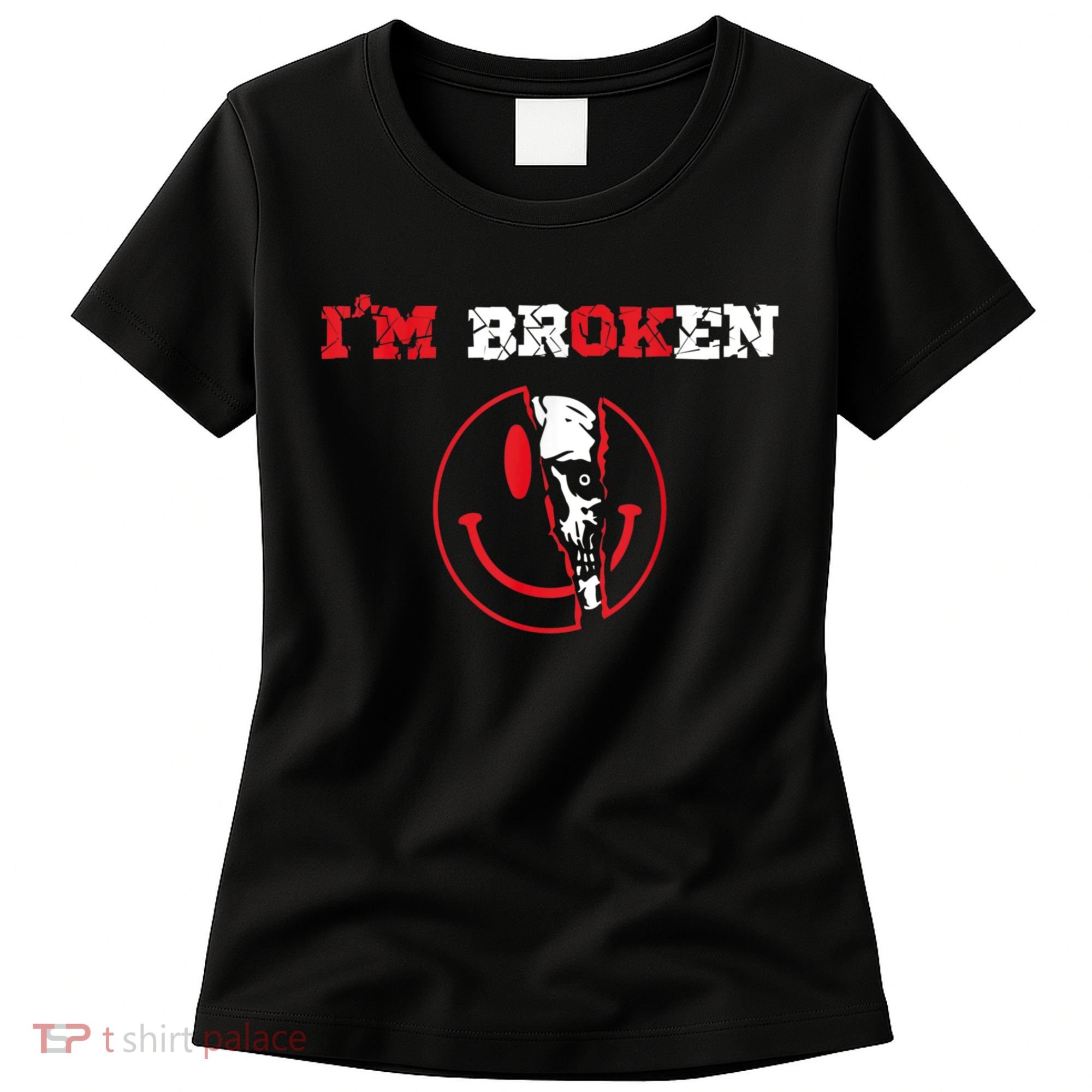 Confused Smile I'm Broken Invisible Illness I'm OK Broken Women's T-Shirt
