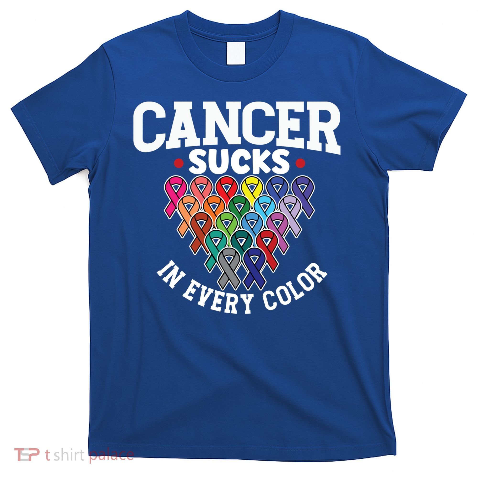 Cancer Sucks In Every Color Cancer Awareness Ribbons Warrior Gift T-Shirt