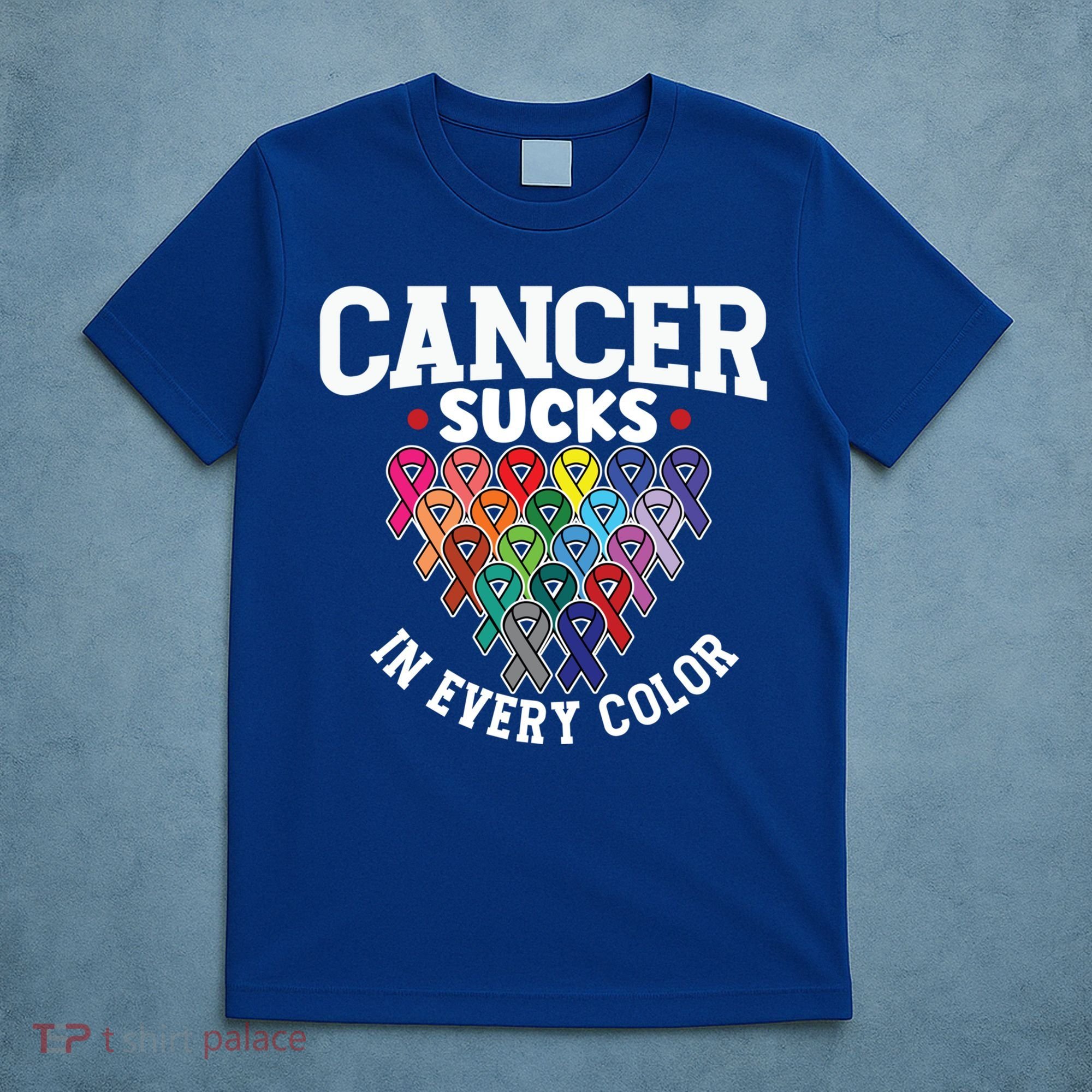 Cancer Sucks In Every Color Cancer Awareness Ribbons Warrior Gift T-Shirt
