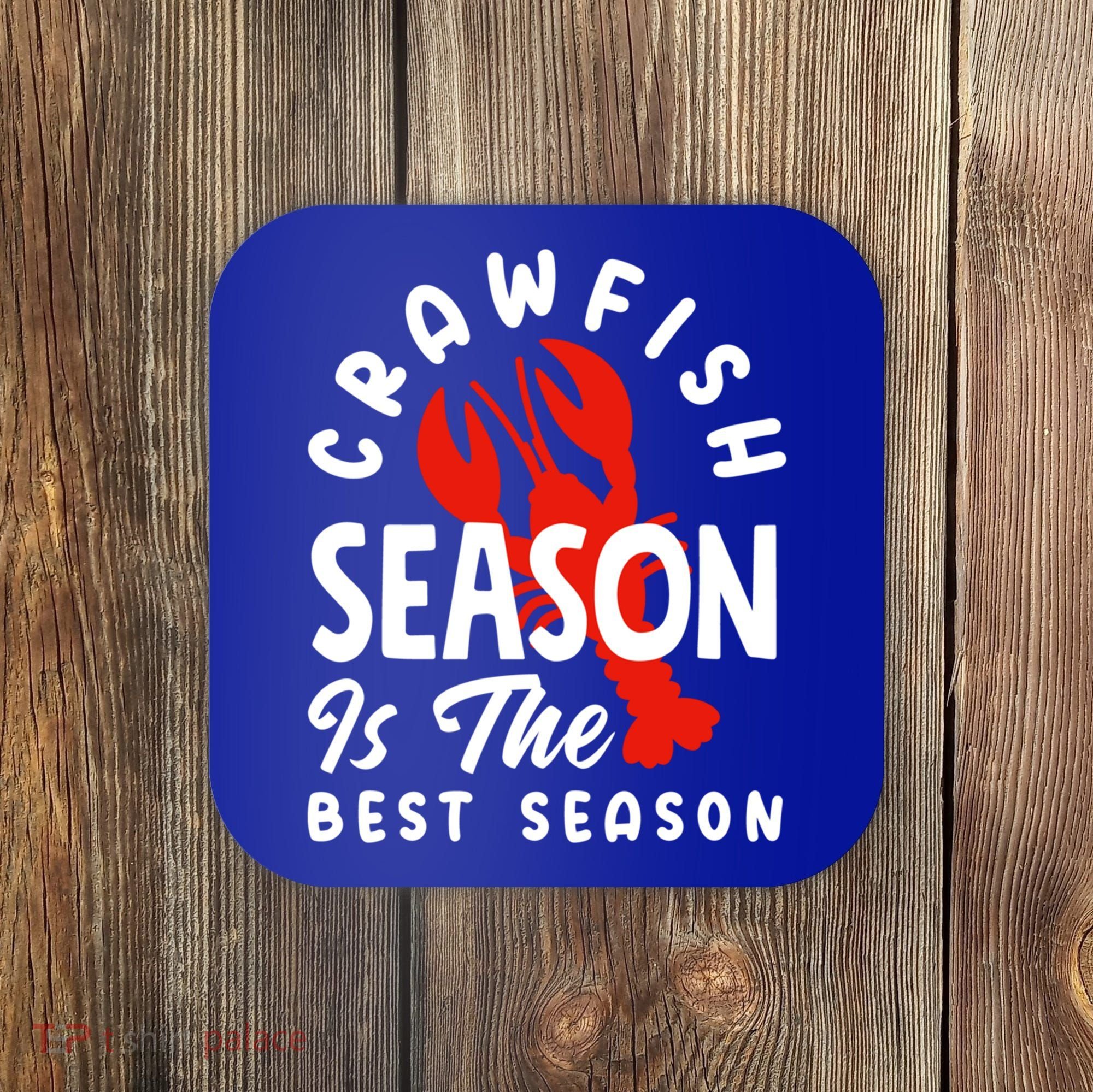 Crawfish Season Is The Best Season Cajunstyle Cool Gift Coaster