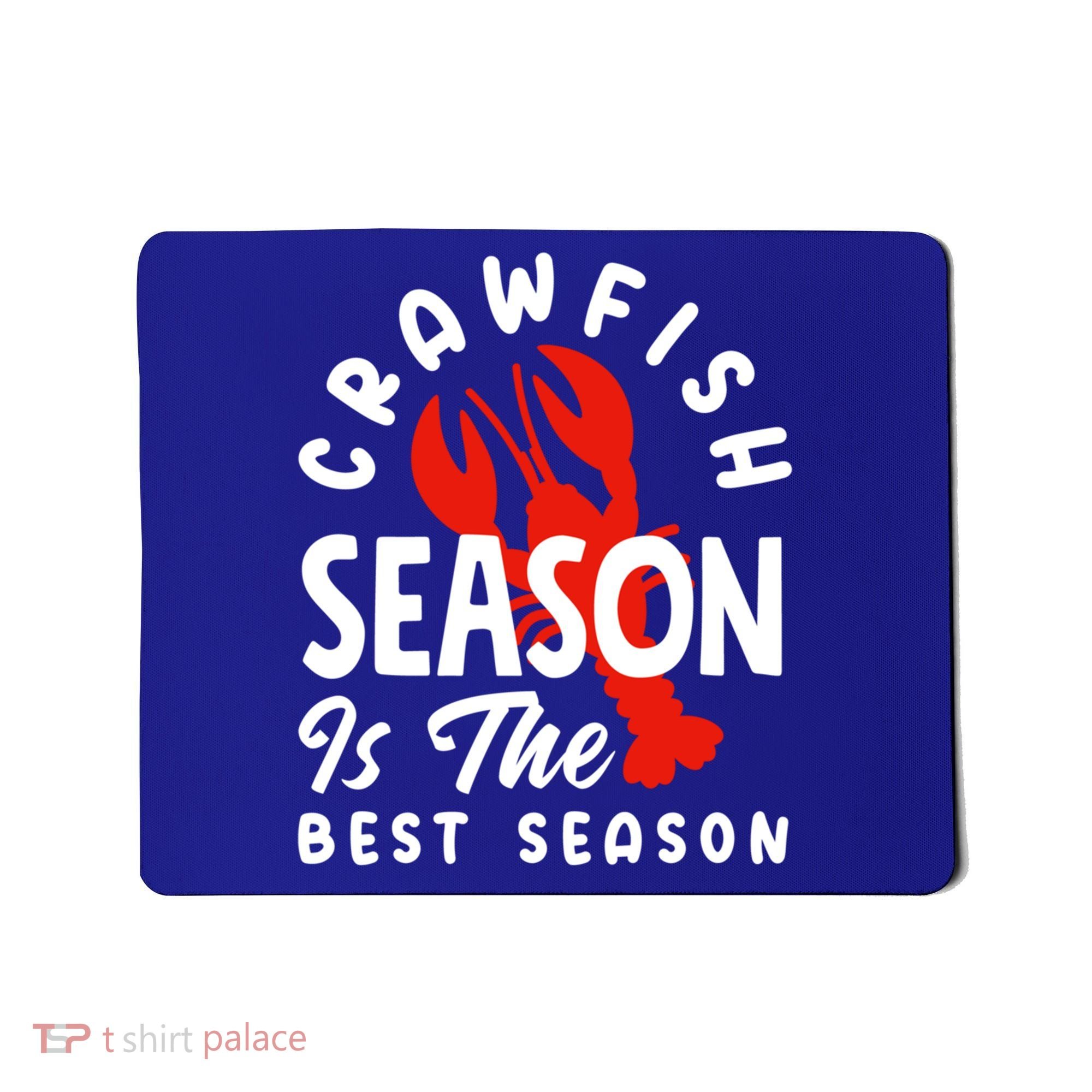 Crawfish Season Is The Best Season Cajunstyle Cool Gift Mousepad
