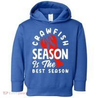 Crawfish Season Is The Best Season Cajunstyle Cool Gift Toddler Hoodie thumb 0