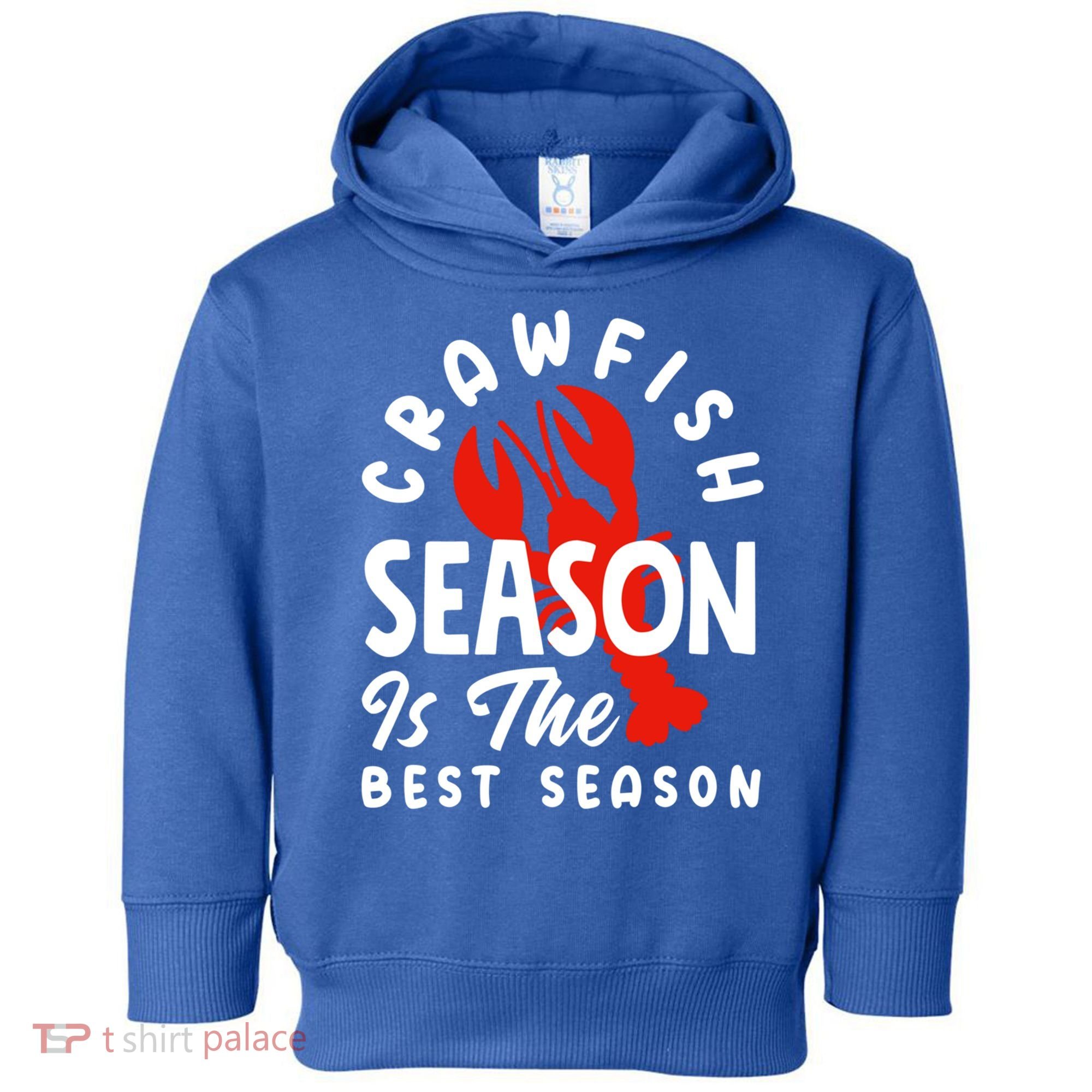 Crawfish Season Is The Best Season Cajunstyle Cool Gift Toddler Hoodie