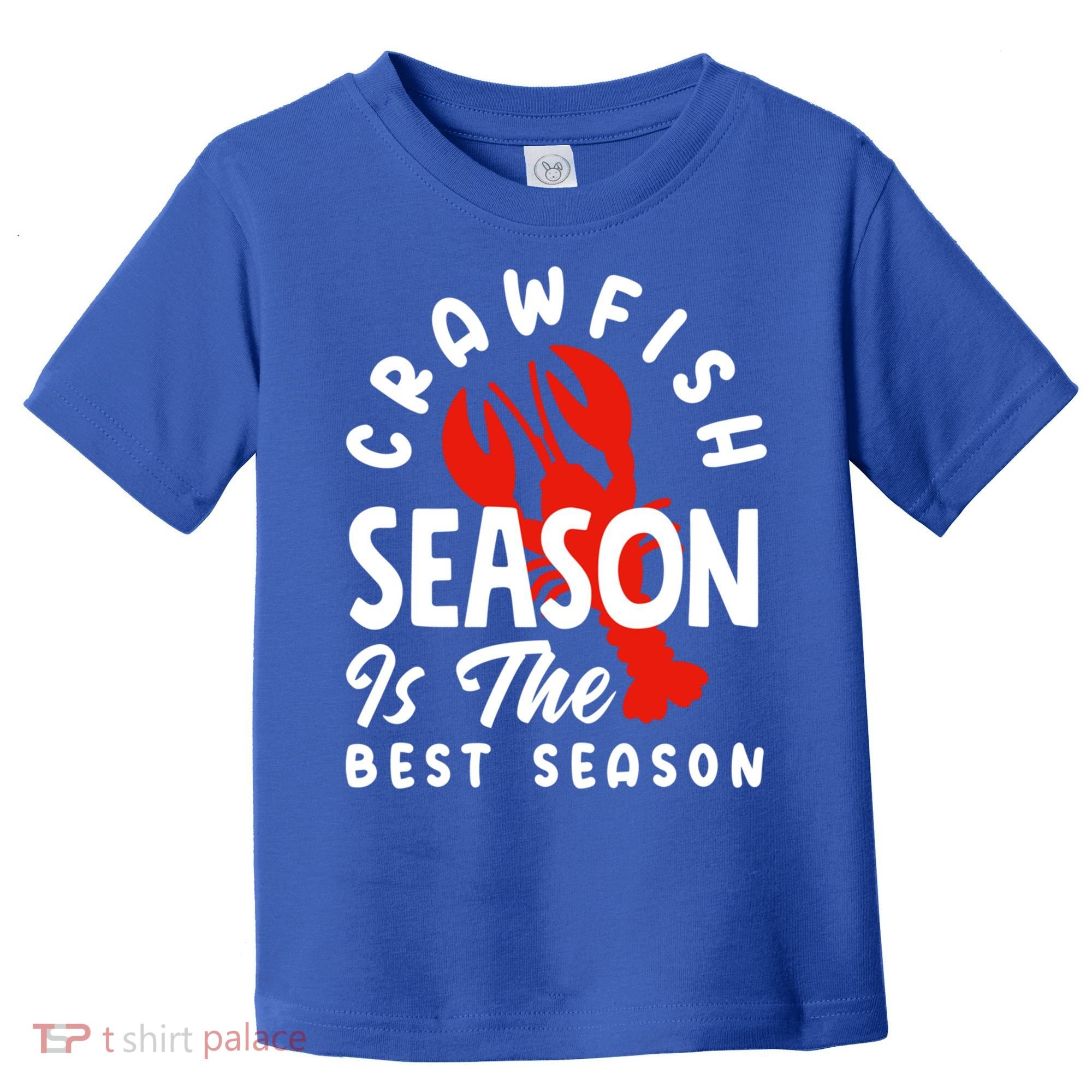 Crawfish Season Is The Best Season Cajunstyle Cool Gift Toddler T-Shirt