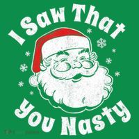Christmas Santa I Saw That You Nasty Adult Party T-Shirt thumb 7