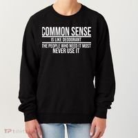 Common Sense Is Like Deodorant Funny Women's Sweatshirt thumb 0