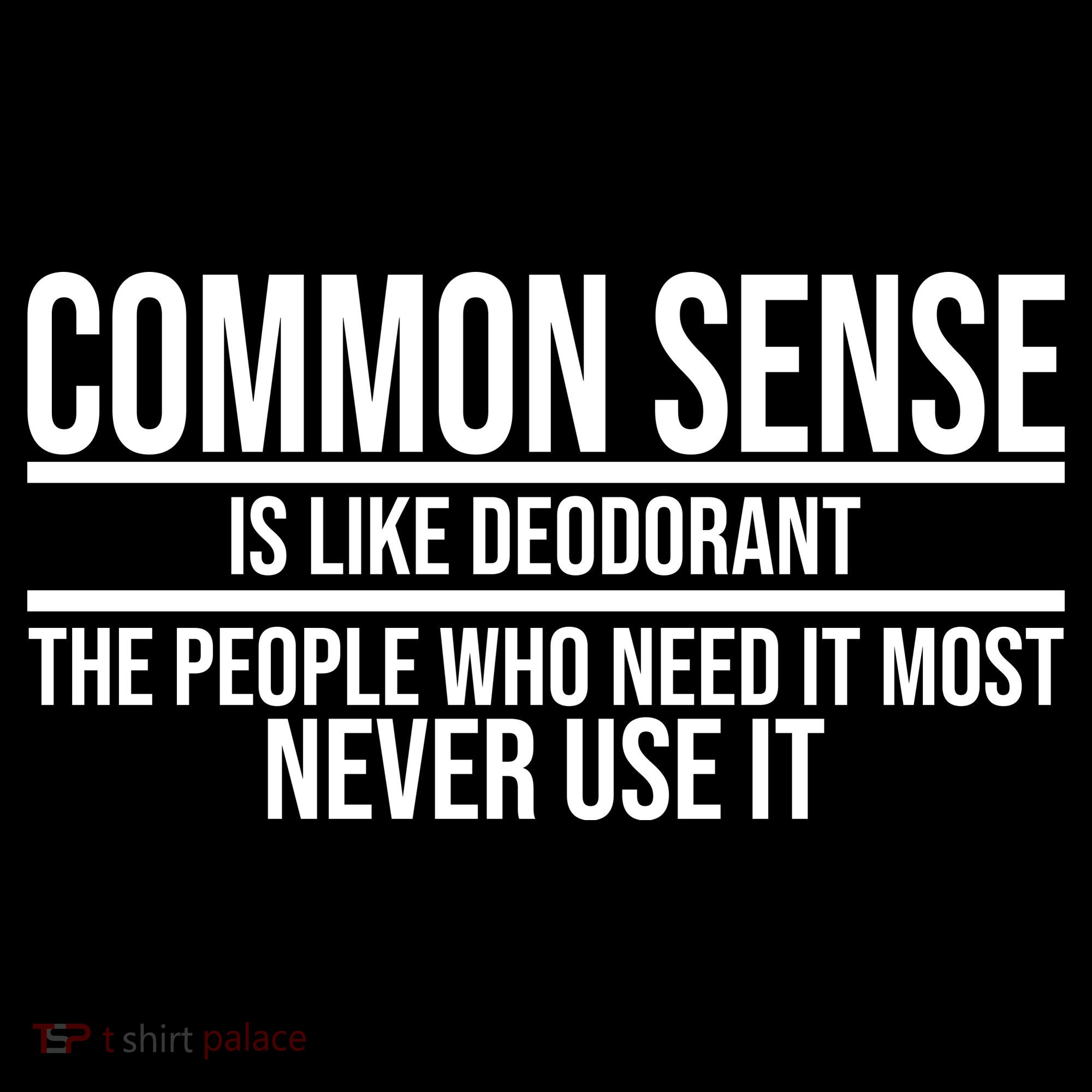Common Sense Is Like Deodorant Funny Visor