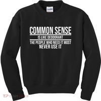Common Sense Is Like Deodorant Funny Kids Sweatshirt thumb 0