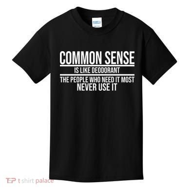 Common Sense Is Like Deodorant Funny Kids T-Shirt