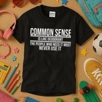 Common Sense Is Like Deodorant Funny Kids T-Shirt thumb 3