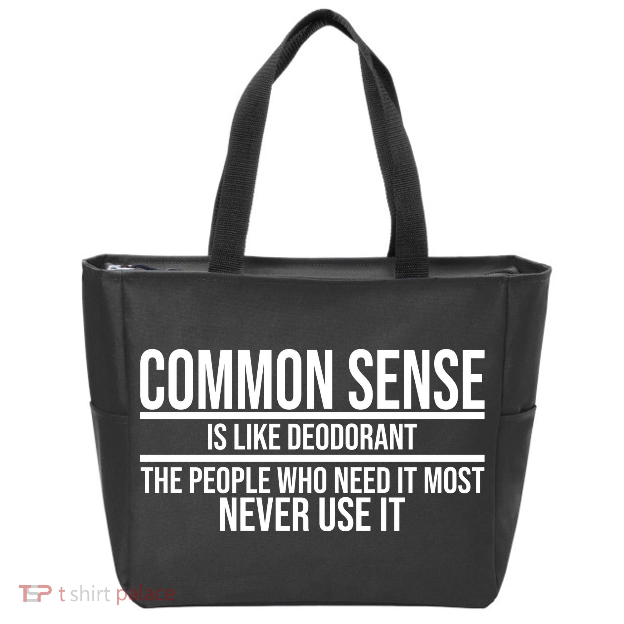 Common Sense Is Like Deodorant Funny Tote Bag