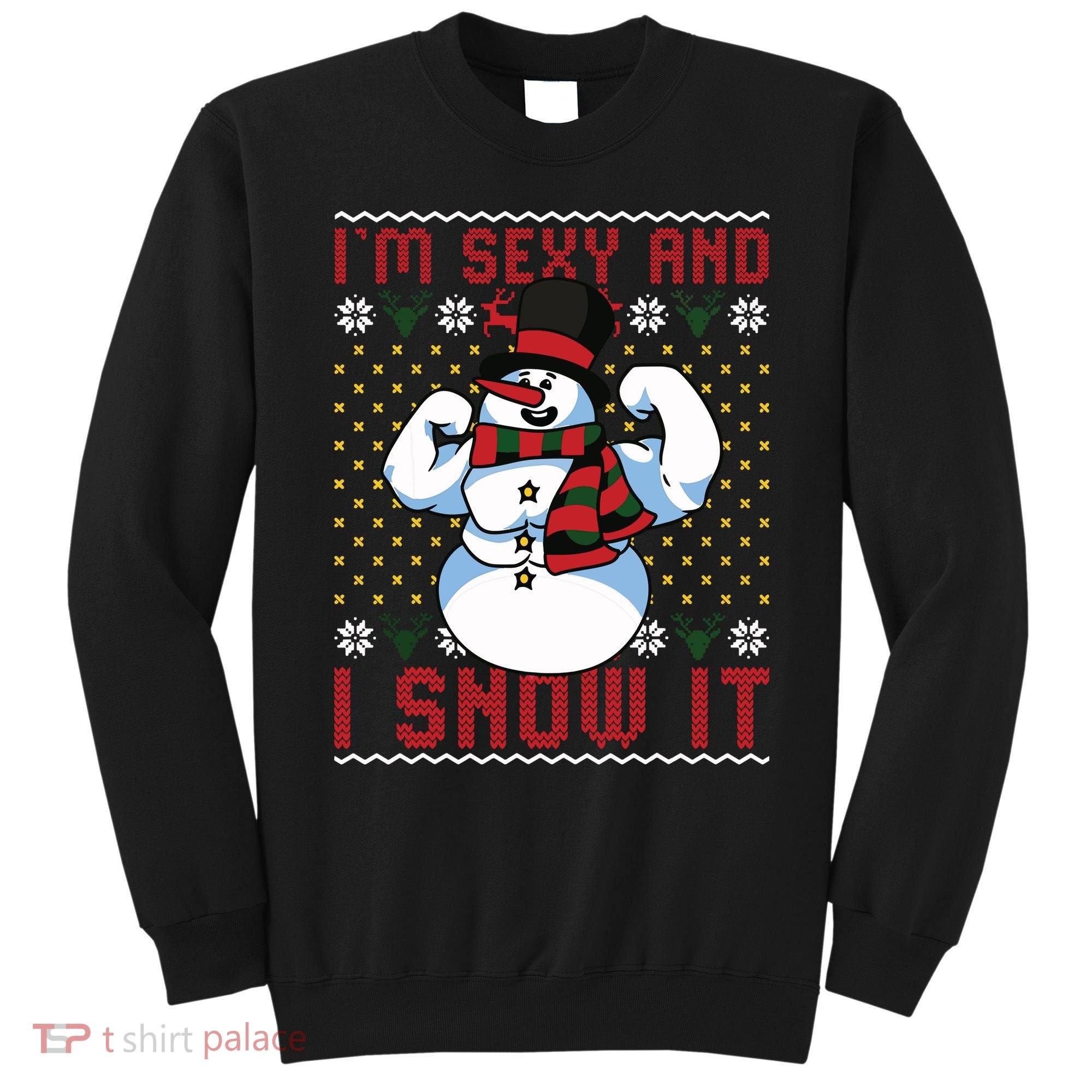 Christmas Snowman Im Sexy And I Snow It Mom Dad Sweatshirt