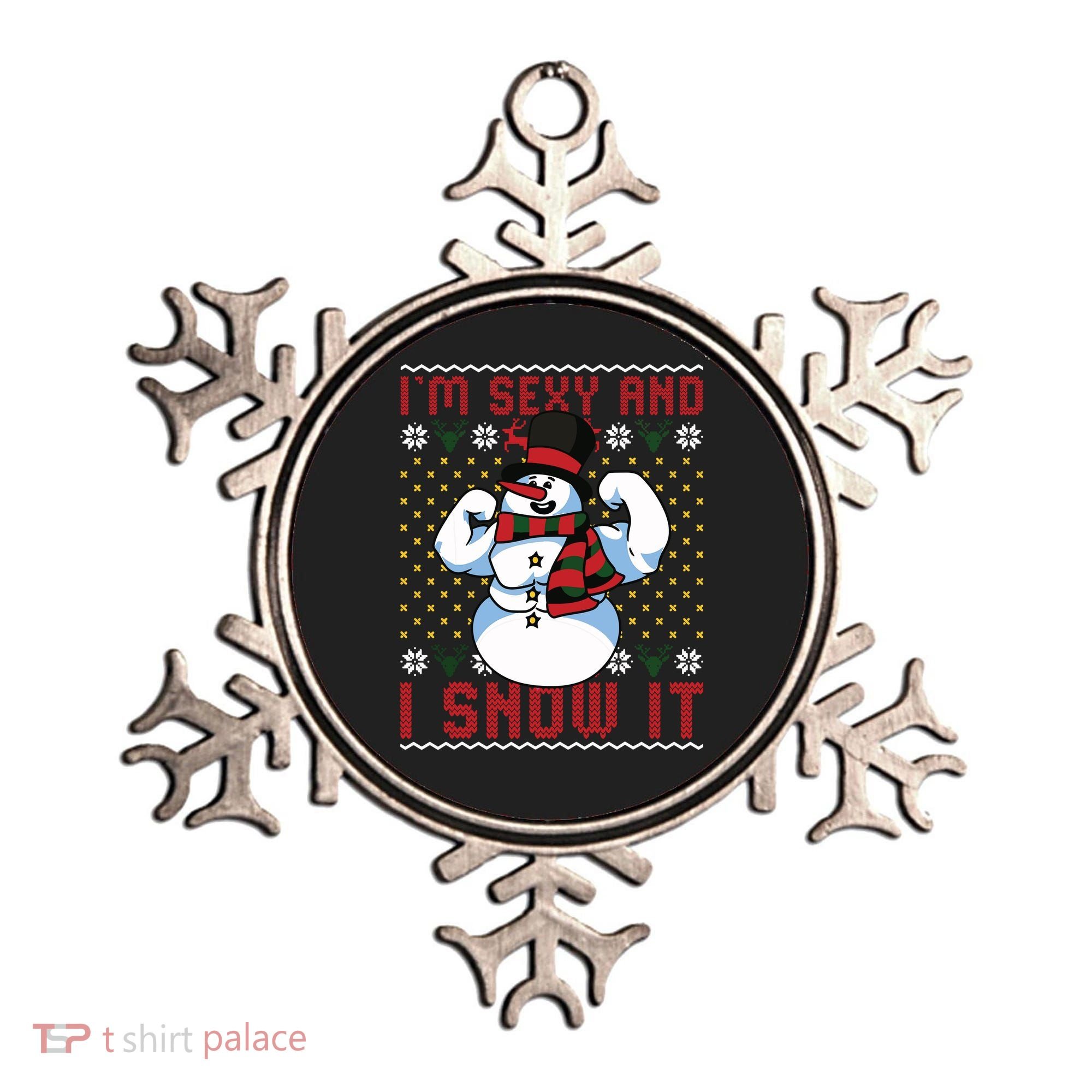 Christmas Snowman Im Sexy And I Snow It Mom Dad Ornament