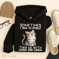 Cat Sometimes I Talk To Myself Then We Both Laugh And Laugh Hoodie thumb 4