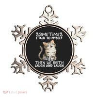 Cat Sometimes I Talk To Myself Then We Both Laugh And Laugh Ornament thumb 0