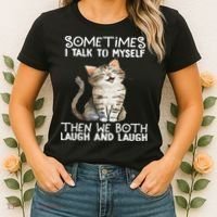 Cat Sometimes I Talk To Myself Then We Both Laugh And Laugh Women's T-Shirt thumb 2