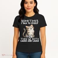 Cat Sometimes I Talk To Myself Then We Both Laugh And Laugh Women's T-Shirt thumb 4