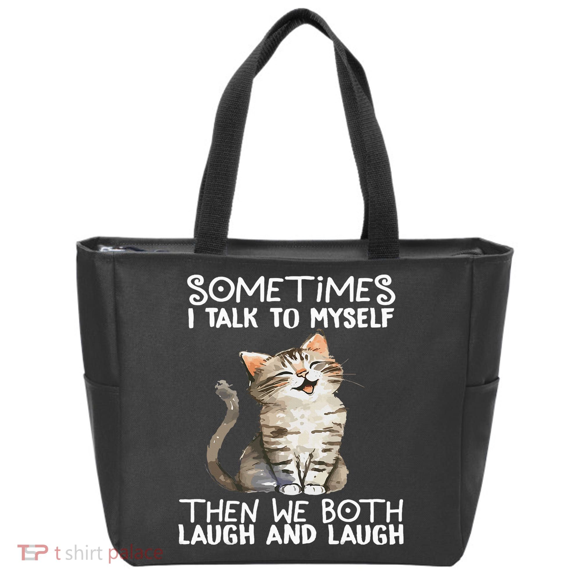 Cat Sometimes I Talk To Myself Then We Both Laugh And Laugh Tote Bag