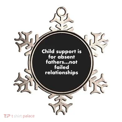 Child Support Is For Absent Fathers Not Failed Relationships Ornament