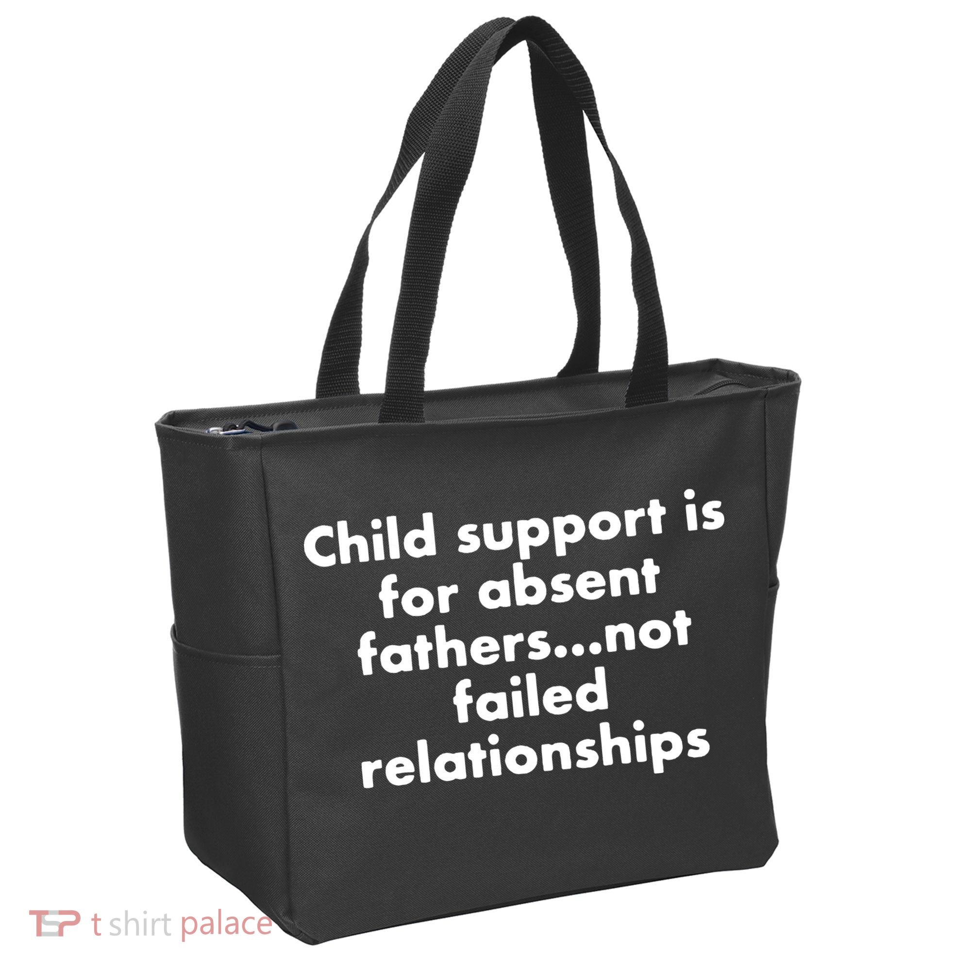 Child Support Is For Absent Fathers Not Failed Relationships Tote Bag