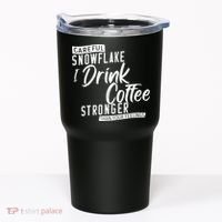 Careful Snowflake I Drink Coffee Stronger Than Your Feelings Tumbler thumb 0