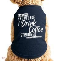 Careful Snowflake I Drink Coffee Stronger Than Your Feelings Doggie Tank thumb 0