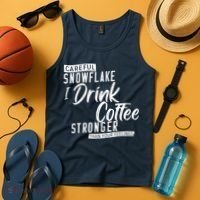 Careful Snowflake I Drink Coffee Stronger Than Your Feelings Tank Top thumb 4