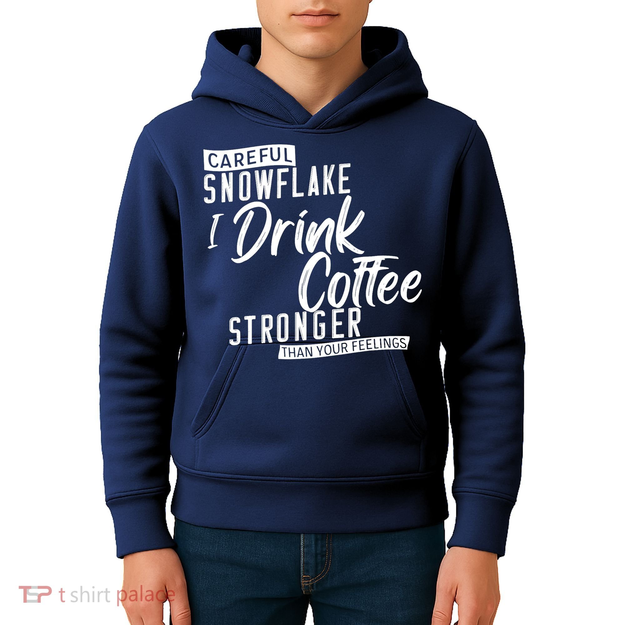 Careful Snowflake I Drink Coffee Stronger Than Your Feelings Kids Hoodie